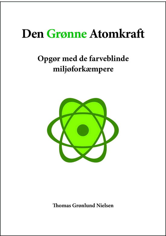 Cover for Thomas Grønlund Nielsen · Den Grønne Atomkraft (Paperback Book) (2018)