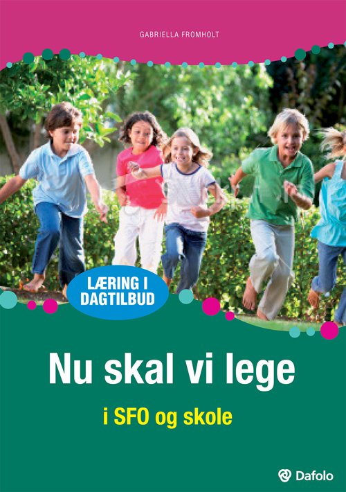 Nu skal vi lege - i SFO og skole - Gabriella Fromholt - Livros - Dafolo - 9788772816319 - 29 de setembro de 2011