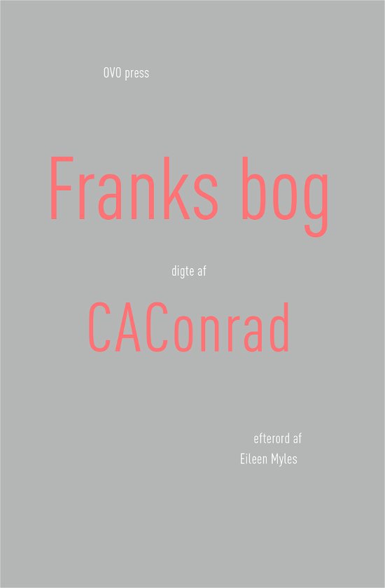 Franks bog - CAConrad - Bøger - OVO press - 9788793312319 - 2. marts 2018