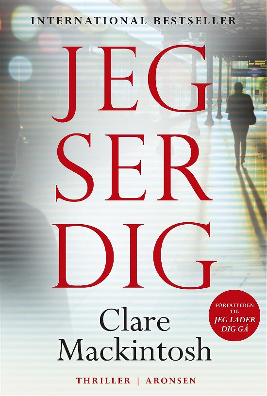 Cover for Clare Mackintosh · Jeg ser dig (Hæftet bog) [1. udgave] (2017)