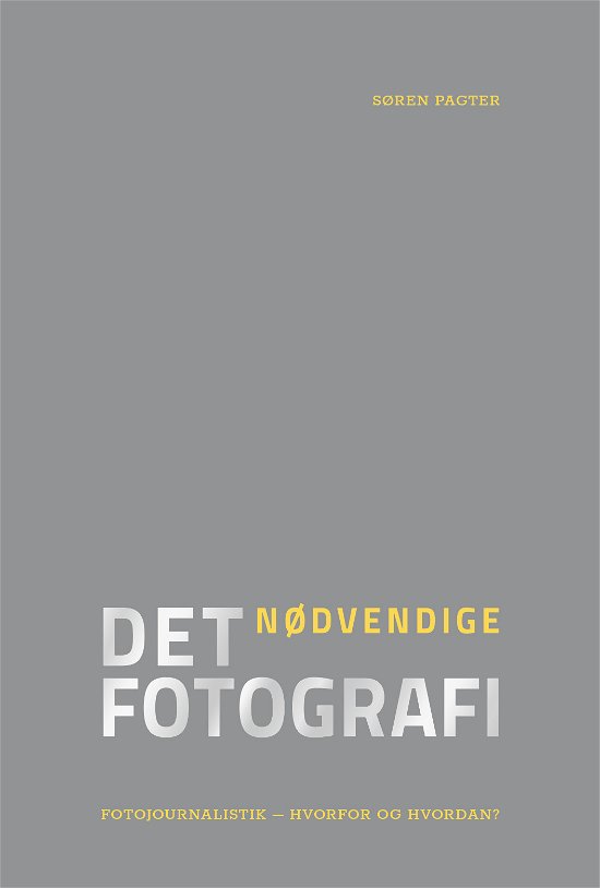 Cover for Søren Pagter · Det nødvendige fotografi (Hæftet bog) [1. udgave] (2018)