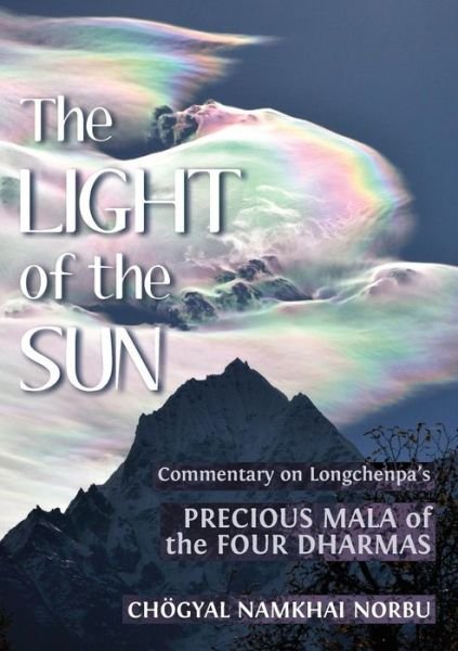 Cover for Choegyal Namkhai Norbu · The Light of the Sun: Teachings on Longchenpa's Precious Mala of the Four Dharmas (Paperback Book) (2014)