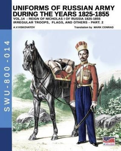 Cover for Aleksandr Vasilevich Viskovatov · Uniforms of Russian army during the years 1825-1855 - vol. 14 (Pocketbok) (2019)