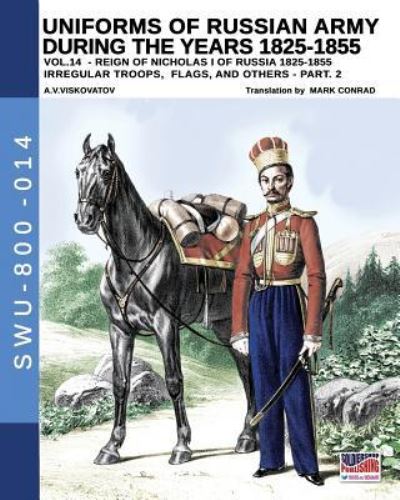 Uniforms of Russian army during the years 1825-1855 - vol. 14 - Aleksandr Vasilevich Viskovatov - Książki - Luca Cristini Editore (Soldiershop) - 9788893274319 - 3 lipca 2019