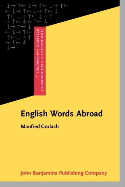 Goerlach, Manfred (University of Cologne) · English Words Abroad - Terminology and Lexicography Research and Practice (Hardcover bog) (2003)