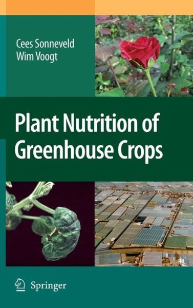 Cover for Cees Sonneveld · Plant Nutrition of Greenhouse Crops (Hardcover Book) [2009 edition] (2009)