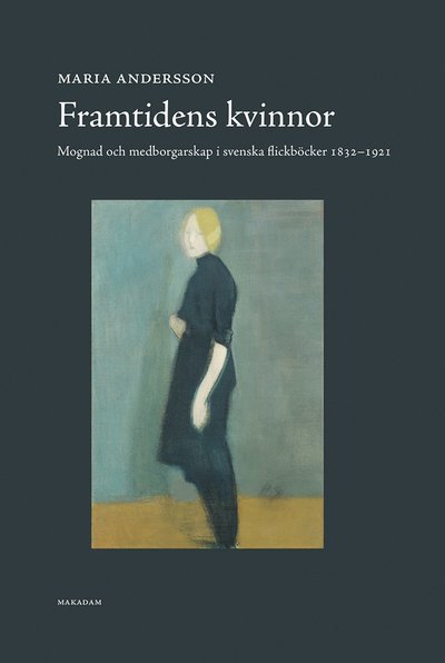 Cover for Maria Andersson · Skrifter utgivna av Svenska barnboksinstitutet: Framtidens kvinnor : mognad och medborgarskap i svenska flickböcker 1832-1921 (Bound Book) (2021)