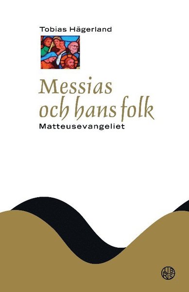 Cover for Tobias Hägerland · Nya Testamentets budskap (NTB): Messias och hans folk : Matteusevangeliet (Bound Book) (2020)