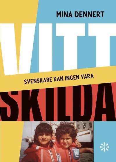Cover for Mina Dennert · Vitt skilda : svenskare kan ingen vara (Bound Book) (2022)