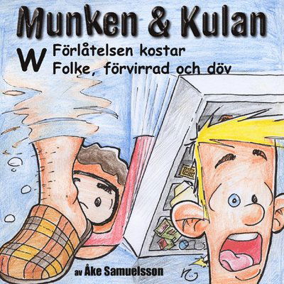 Cover for Åke Samuelsson · Munken &amp; Kulan W, Förlåtelsen kostar ; Folke, förvirrad och döv (CD) (2004)