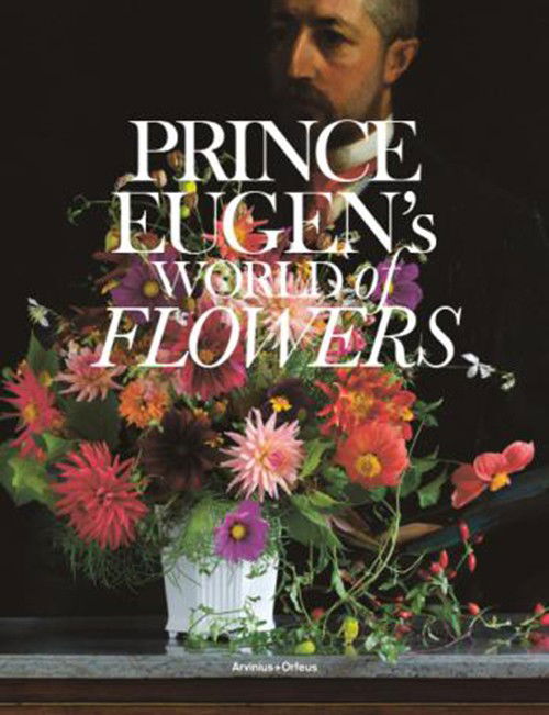 Cover for Kaasik Helena · Prince Eugen's world of flowers and the Waldemarsudde flowerpot (Indbundet Bog) (2015)