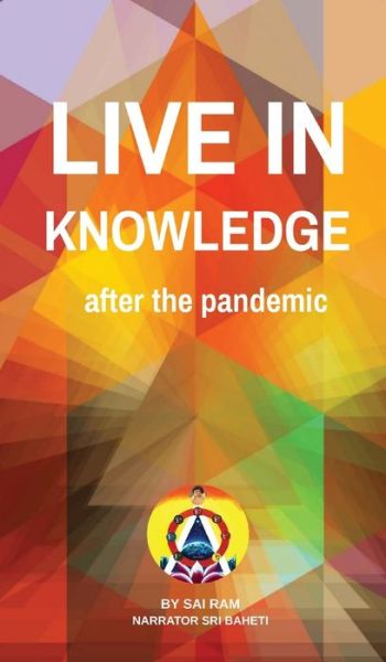 Cover for Sri Baheti · Live in Knowledge: after the pandemic (Hardcover Book) (2020)