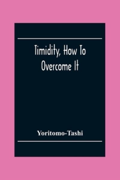 Cover for Yoritomo-Tashi · Timidity, How To Overcome It (Pocketbok) (2020)