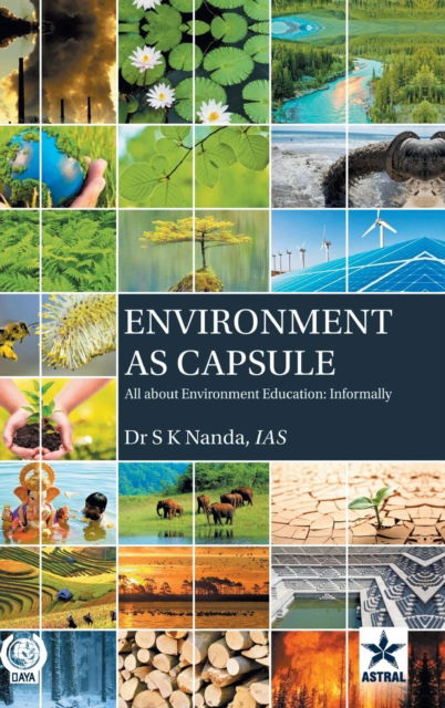 Cover for S K Nanda · Environment as Capsule: All about Environment Education Informally (Hardcover Book) (2018)