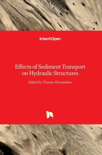 Cover for Vlassios Hrissanthou · Effects of Sediment Transport on Hydraulic Structures (Hardcover Book) (2015)