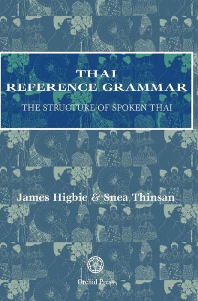 Cover for James Higbie · Thai Reference Grammar: The Structure of Spoken Thai (Hardcover Book) (2021)