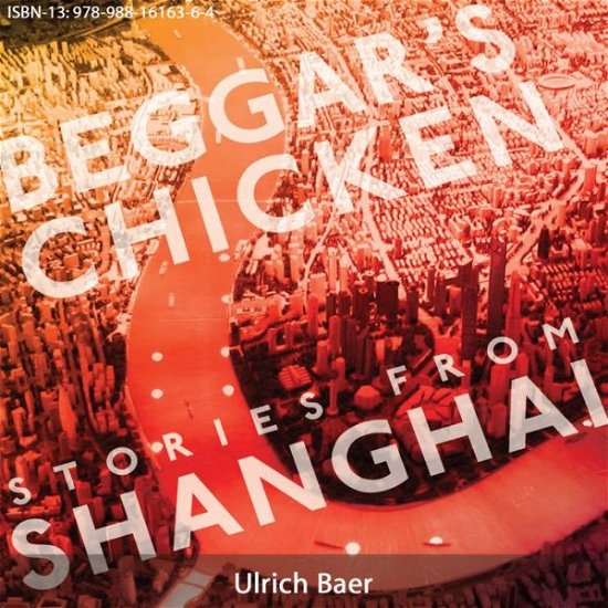 Cover for Ulrich Baer · Beggar's Chicken: Stories from Shanghai (Paperback Book) (2022)
