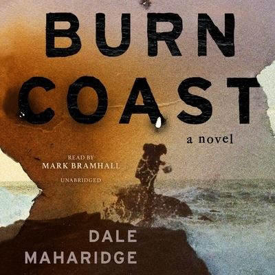 Burn Coast - Dale Maharidge - Muzyka - Blackstone Publishing - 9798200914319 - 18 kwietnia 2022