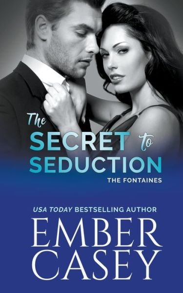 Cover for Ember Casey · The Secret to Seduction (The Fontaines) - The Fontaines (Paperback Bog) (2015)