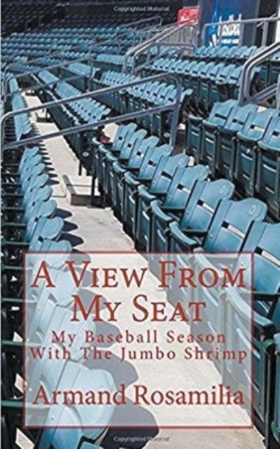 Cover for Armand Rosamilia · A View From My Seat: My Baseball Season With The Jumbo Shrimp (Pocketbok) (2018)