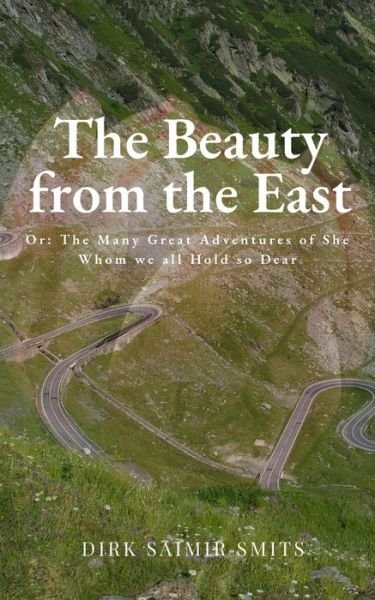 Dirk Saimir · The beauty from the East (Paperback Bog) (2024)