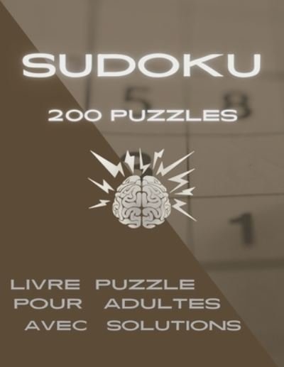 Cover for Zora Desing · SUDOKU 200 Puzzles livre puzzle pour adultes avec solutions: 200 Sudoku Enigme livre de puzzle Amelioration De La memoire Pour Adultes different niveaux facile a tres difficile (Taschenbuch) (2022)