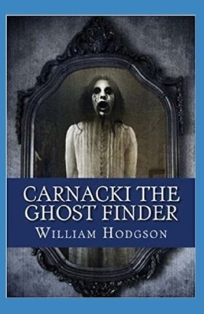 Cover for William Hope Hodgson · Carnacki, The Ghost Finder Annotated (Pocketbok) (2021)