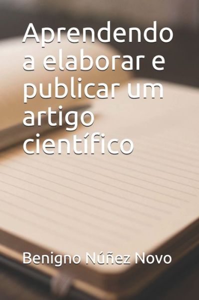 Cover for Benigno Nunez Novo · Aprendendo a elaborar e publicar um artigo cientifico: Artigo cientifico (Paperback Book) (2021)