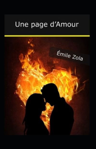 Une page d'amour Annote - Emile Zola - Livros - Independently Published - 9798515508319 - 5 de junho de 2021