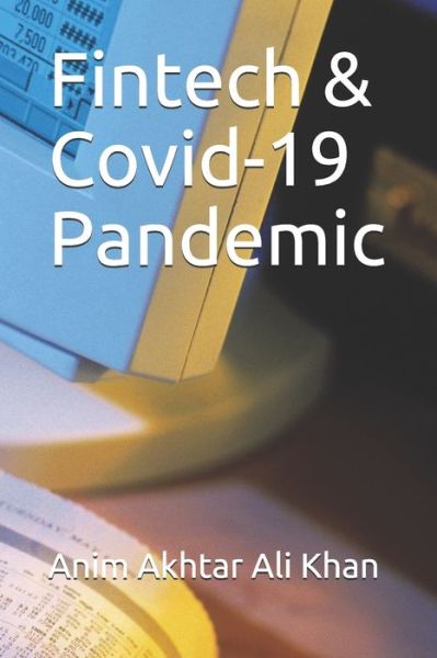 Cover for Anim Akhtar Ali Khan · Fintech &amp; Covid-19 Pandemic (Paperback Book) (2021)