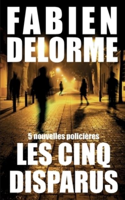 Cover for Fabien Delorme · Les Cinq disparus (Paperback Book) (2021)