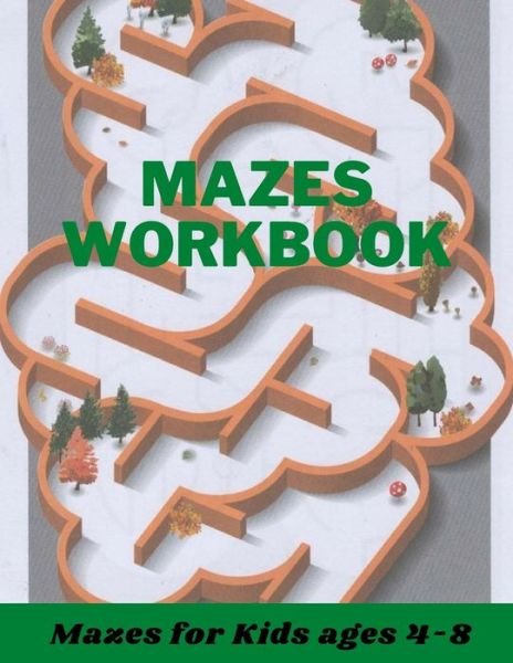 Cover for Sawaly Publishing · Mazes Workbook Mazes for Kids ages 4-8 (Paperback Bog) (2020)
