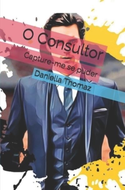 Cover for Daniella Thomaz · O Consultor (Paperback Book) (2021)