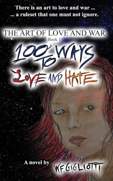 Cover for W F Gigliotti · 100 Ways to Love and Hate (Paperback Book) (2020)