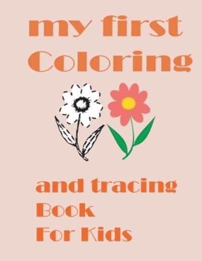 My First Coloring and Tracing Book for Kids - Dichar Rikach - Books - Independently Published - 9798650052319 - May 31, 2020