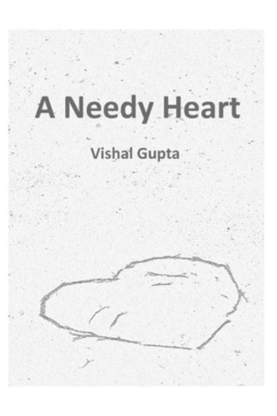 Cover for Vishal Gupta · A Needy Heart (Paperback Book) (2020)