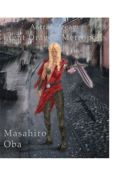 Cover for Masahiro Oba · Light Dragon Metropolis (Paperback Book) (2020)