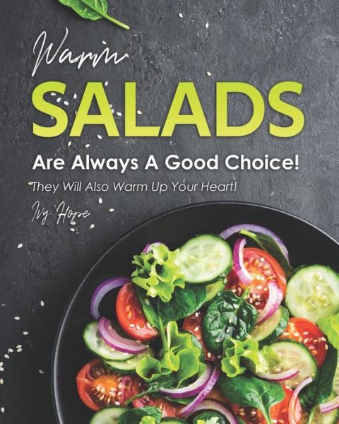 Cover for Ivy Hope · Warm Salads Are Always A Good Choice! (Paperback Book) (2020)