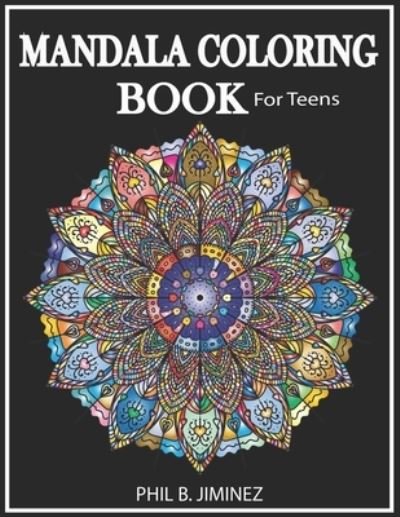 Cover for Phil B Jiminez · Mandala Coloring book for teens (Paperback Bog) (2020)
