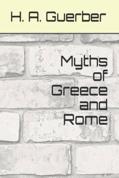 Cover for H A Guerber · Myths of Greece and Rome (Pocketbok) (2021)