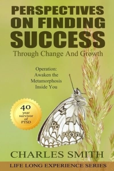 Cover for Charles Smith · Perspectives on Finding Success Through Growth and Change: Operation: Awaken; The Metamorphosis Inside You - Life Long Experience (Paperback Book) (2020)