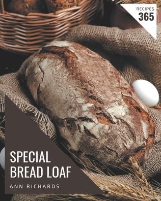 Cover for Ann Richards · 365 Special Bread Loaf Recipes (Paperback Bog) (2020)