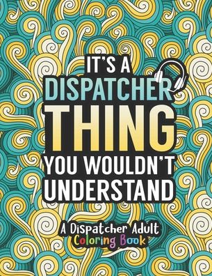 Cover for Dispatcher Passion Press · Dispatcher Adult Coloring Book (Paperback Book) (2020)