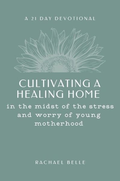 Cover for Rachael Belle Bomsta · Cultivating a Healing Home (Taschenbuch) (2021)