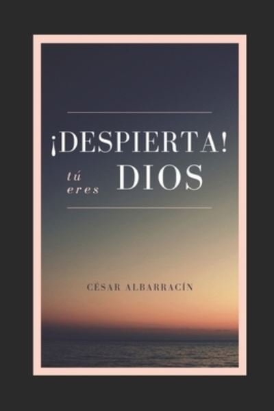 Cover for Cesar Albarracin · !Despierta! Tu eres Dios (Pocketbok) (2021)