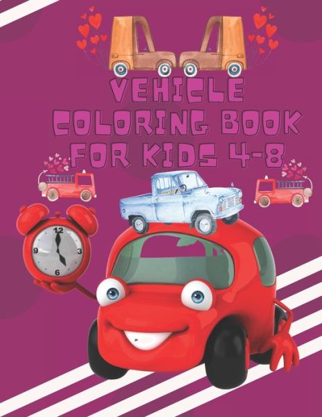 Cover for Smds Hafiz Publishing · Vehicle Coloring Book For Kids 4-8: Coloring Books For Boys &amp; Girls Cool Cars Trucks Bikes Planes Boats And Vehicles Coloring Book For Aged 4-8. (Taschenbuch) (2021)