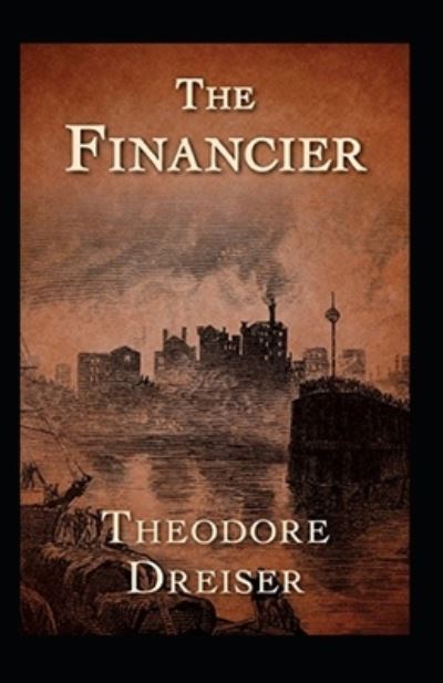 Cover for Theodore Dreiser · The Financier Annotated (Paperback Book) (2021)