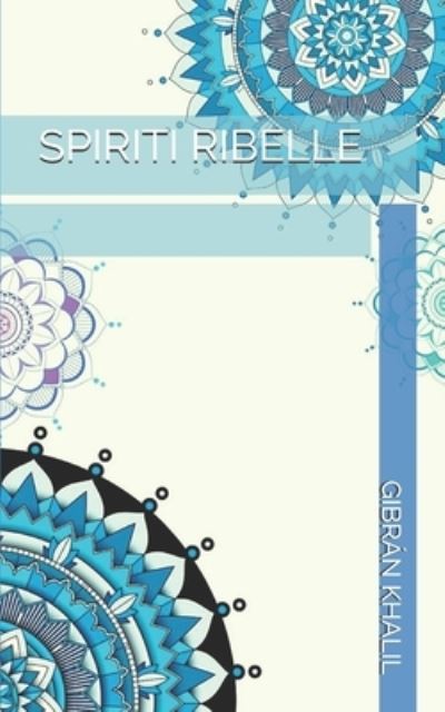 Cover for Gibran Khalil · Spiriti Ribelle (Paperback Book) (2021)