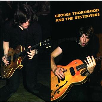 George Thorogood & the Destroyers - George Thorogood - Music - Classical - 0011661301320 - August 18, 2008