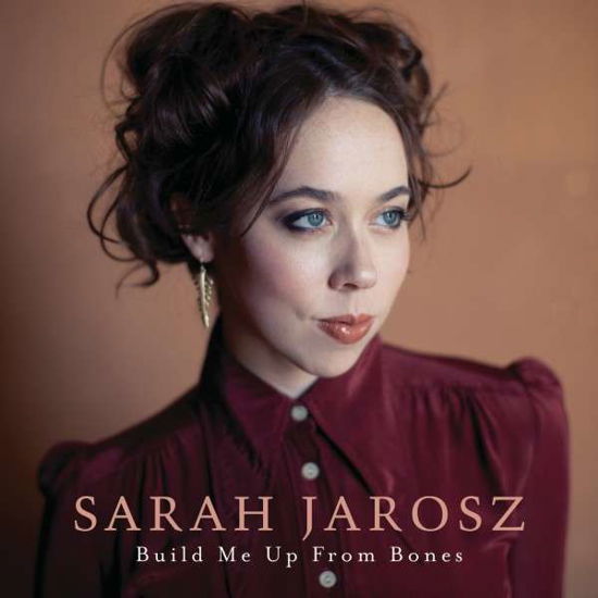 Build Me Up from Bones - Sarah Jarosz - Musik - Sugar Hill - 0015891409320 - 24. september 2013